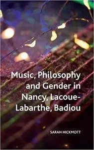 Music, Philosophy and Gender in Nancy, Lacoue-Labarthe, Badiou
