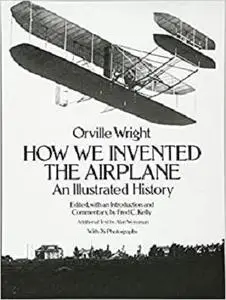 How We Invented the Airplane: An Illustrated History