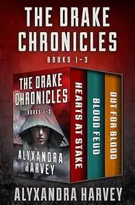 The Drake Chronicles Books 1–3: Hearts at Stake, Blood Feud, and Out for Blood