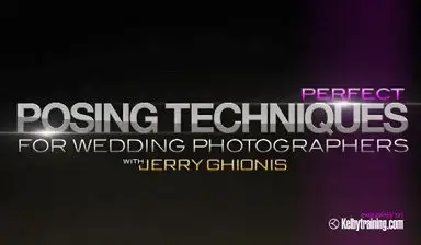 Kelby Training - Perfect Posing Techniques for Wedding Photographers By Jerry Ghionis