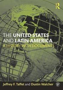 The United States and Latin America: A History with Documents