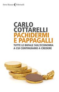 Carlo Cottarelli - Pachidermi e pappagalli