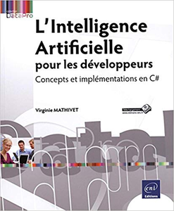 L'Intelligence Artificielle pour les développeurs - Concepts et implémentations en C# - Virginie Mathivet