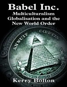 Babel Inc: Multiculturalism, Globalisation, and the New World Order