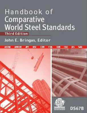 Handbook of Comparative World Steel Standards (Astm Data Series Publication, Ds 67a.)