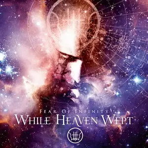 While Heaven Wept - Fear of Infinity (2011) 