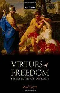 The Virtues of Freedom: Selected Essays on Kant