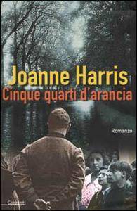 Joanne Harris - Cinque quarti d'arancia