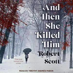 And Then She Killed Him [Audiobook]