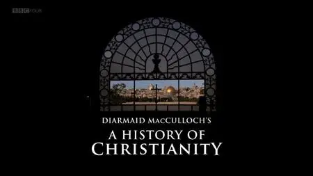 BBC - A History of Christianity (2009)