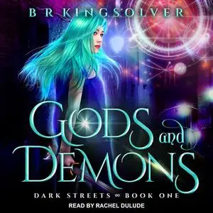 «Gods and Demons» by B.R. Kingsolver