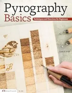 Pyrography Basics: Techniques and Exercises for Beginners