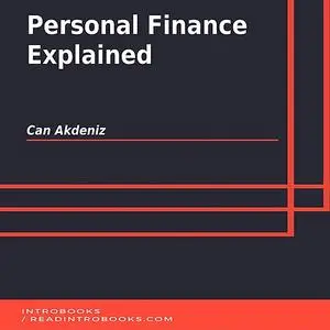 «Personal Finance Explained» by Can Akdeniz, Introbooks Team