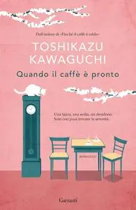 Toshikazu Kawaguchi - Quando il caffè è pronto