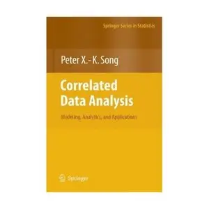 Correlated Data Analysis: Modeling, Analytics, and Applications  (repost)