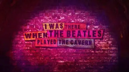 ITV - I Was There: When the Beatles Played the Cavern (2011)