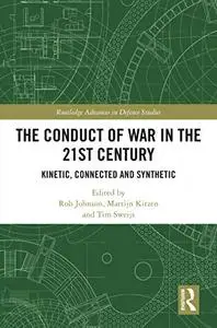 The Conduct of War in the 21st Century: Kinetic, Connected and Synthetic
