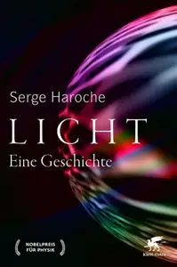 Serge Haroche - Licht: Eine Geschichte