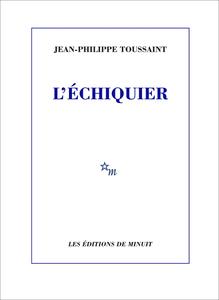 Jean-Philippe Toussaint, "L'échiquier"