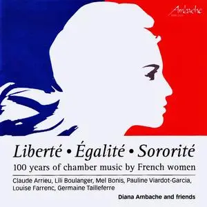 Ambache Ensemble - Liberté, Égalité, Sororité: 100 Years of Chamber Music by French Women (2015)