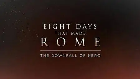 Channel 5 - Eight Days that Made Rome Part 6: The Downfall of Nero (2017)