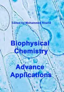 "Biophysical Chemistry: Advance Applications" ed. by Mohammed Khalid