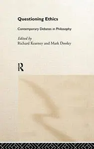 Questioning Ethics: Contemporary Debates in Continental Philosophy