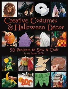 Creative Costumes & Halloween Decor: 50 Projects to Craft & Sew