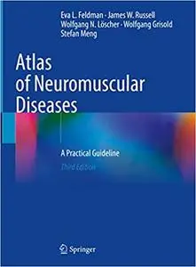 Atlas of Neuromuscular Diseases: A Practical Guideline, 3rd Edition