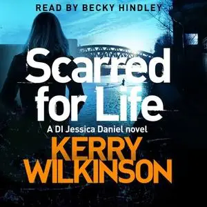 «Scarred for Life» by Kerry Wilkinson
