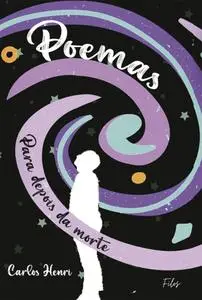 «Poemas Para Depois Da Morte» by Carlos Henri Gomes Filho