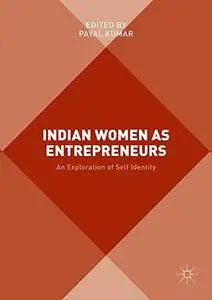 Indian Women as Entrepreneurs: An Exploration of Self Identity