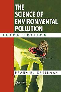 The Science of Environmental Pollution, Third Edition