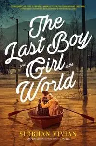 «The Last Boy and Girl in the World» by Siobhan Vivian