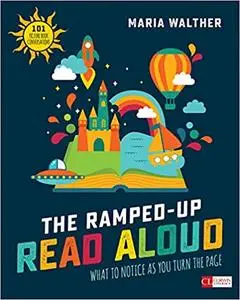 The Ramped-Up Read Aloud: What to Notice as You Turn the Page