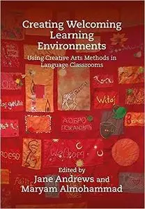 Creating Welcoming Learning Environments: Using Creative Arts Methods in Language Classrooms