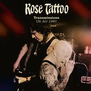 Rose Tattoo - Transmissions on Air 1981 (2019) [Official Digital Download]