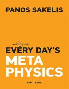 «Every Day's Metaphysics» by Panos Sakelis