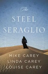 «The Steel Seraglio» by Linda Carey, Louise Carey, Mike Carey