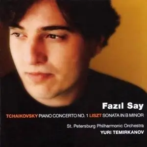 Fazıl Say - Tchaikovsky: Piano Concerto No. 1, Liszt: Sonata in B Minor (2001)