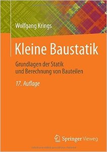 Kleine Baustatik: Grundlagen der Statik und Berechnung von Bauteilen, Auflage: 17