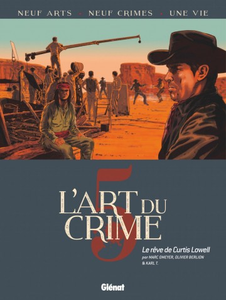 L'art du Crime - Tome 5 - Le Rêve De Curtis Lowell (2017)