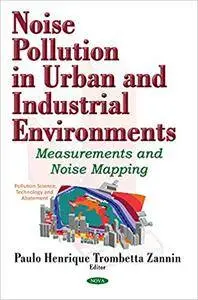 Noise Pollution in Urban and Industrial Environments