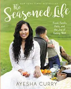 The Seasoned Life: Food, Family, Faith, and the Joy of Eating Well (Repost)