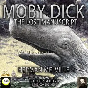 «Moby Dick The Lost Manuscript» by Herman Melville