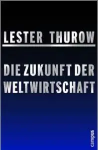 Die Zukunft der Weltwirtschaft