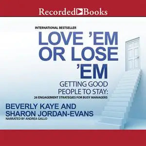 «Love 'Em or Lose 'Em, Fifth Edition» by Beverly Kaye,Sharon Jordan-Evans