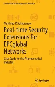 Real-time Security Extensions for EPCglobal Networks: Case Study for the Pharmaceutical Industry