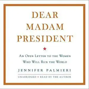 Dear Madam President [Audiobook]