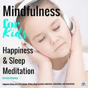 «Happiness and Sleep Meditation: Mindfulness for Kids» by Brenda Shankey